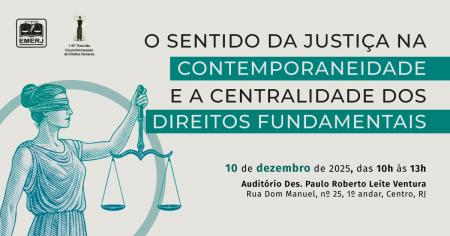 Imagem da notícia - O Sentido da Justiça na Contemporaneidade e a Centralidade dos Direitos Fundamentais será tema de evento na EMERJ