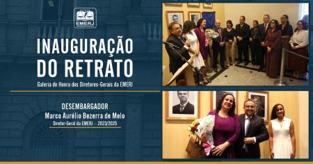 Foto: inauguração do retrato do desembargador Marco Aurélio Bezerra de Melo na Galeria de Honra dos Diretores-Gerais da EMERJ