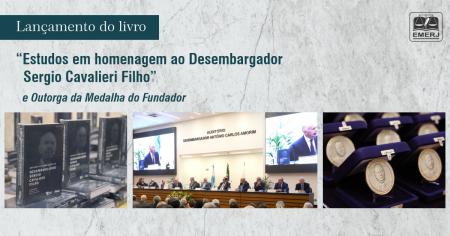 Imagem da notícia - EMERJ realiza lançamento do livro Estudos em Homenagem ao Desembargador Sergio Cavalieri Filho e outorga da Medalha do Fundador, com a presença do vice-presidente do STJ, ministro Luis Felipe Salomão