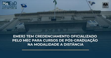 Imagem da notícia - EMERJ tem credenciamento oficializado pelo MEC para cursos de pós-graduação a distância