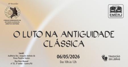 Imagem da notícia - EMERJ realizará evento O Luto na Antiguidade Clássica