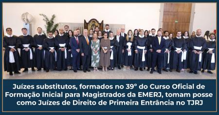 Imagem da notícia - Juízes substitutos, formados no 39º do Curso Oficial de Formação Inicial para Magistrados, tomam posse como juízes de direito de Primeira Entrância no TJRJ