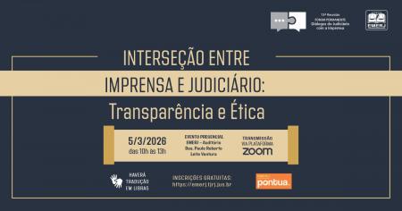 Imagem da notícia - EMERJ promoverá evento Interseção entre Imprensa e Judiciário: Transparência e Ética