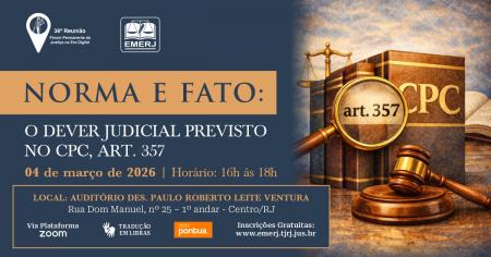 Imagem da notícia - EMERJ realizará evento Norma e Fato: O Dever Judicial Previsto no CPC, Art. 357