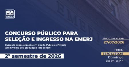 Imagem da notícia - EMERJ divulga edital do Concurso Público para Seleção e Ingresso no Curso de Especialização em Direito Público e Privado – 2º Semestre 2026