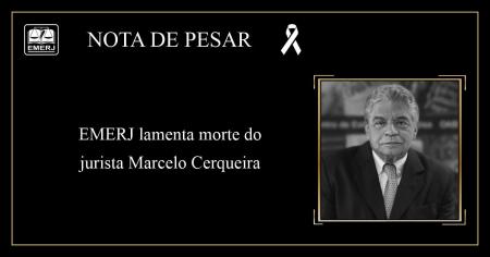 Imagem da notícia - EMERJ manifesta profundo pesar pelo falecimento do advogado Marcelo Cerqueira