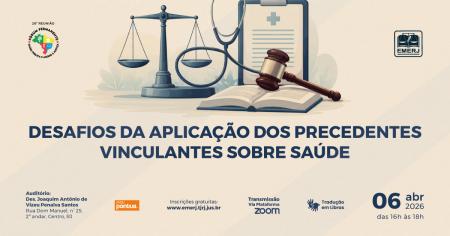 Imagem da notícia - EMERJ realizará evento Desafios da Aplicação dos Precedentes Vinculantes sobre Saúde