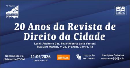 Imagem da notícia - EMERJ promoverá o evento 20 anos da Revista de Direito da Cidade