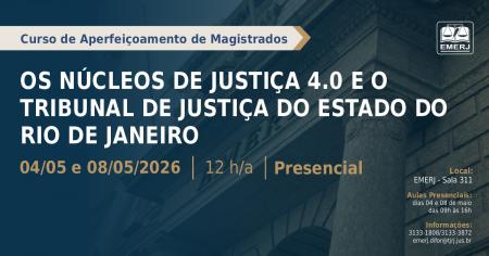 Imagem da notícia - EMERJ abre inscrições para o curso de formação continuada Os Núcleos de Justiça 4.0 e o Tribunal de Justiça do Estado do Rio de Janeiro