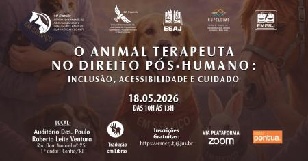 Imagem da notícia - EMERJ sediará o evento O Animal Terapeuta no Direito Pós-Humano: Inclusão, Acessibilidade e Cuidado

