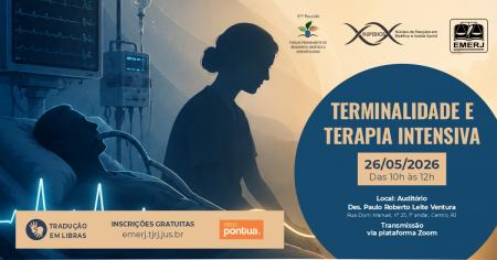 Imagem da notícia - EMERJ realizará o evento Terminalidade e Terapia Intensiva