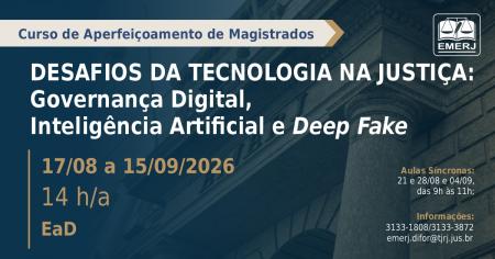Imagem da notícia - EMERJ abre inscrições para o curso de formação continuada Desafios da Tecnologia na Justiça: Governança Digital, Inteligência Artificial e Deep Fake