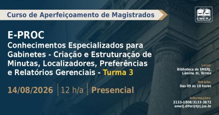 Imagem da notícia - EMERJ abre inscrições para o curso de formação continuada E-PROC Conhecimentos Especializados para Gabinetes – Criação e Estruturação de Minutas, Localizadores, Preferências e Relatórios Gerenciais – Turma 3