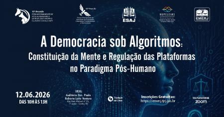 Imagem da notícia - EMERJ realizará o evento A Democracia Sob Algoritmos: Constituição da Mente e Regulação das Plataformas no Paradigma Pós-Humano