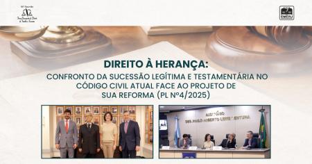 Imagem da notícia - EMERJ promove o evento Direito à Herança: Confronto da Sucessão Legítima e Testamentária no Código Civil Atual Face ao Projeto de sua Reforma (PL Nº4/2025)