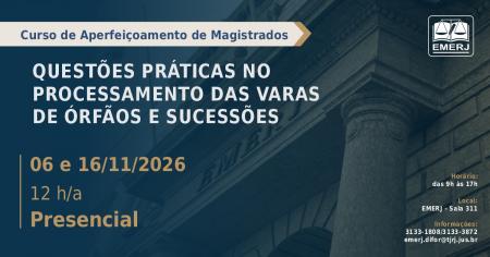 Imagem da notícia - EMERJ abre inscrições para o curso de formação continuada para magistrados “Questões Práticas no Processamento das Varas de Órfãos e Sucessões”