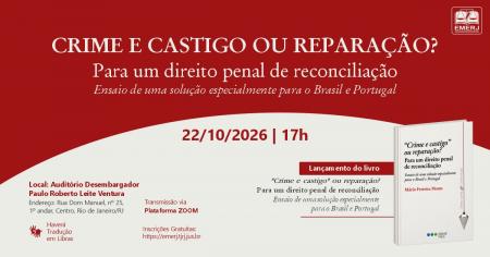 Imagem da notícia - EMERJ realizará o evento “Crime e castigo ou reparação? Para um direito penal de reconciliação: Ensaio de uma solução especialmente para o Brasil e Portugal”