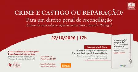 Imagem da notícia - EMERJ realizará o evento “Crime e castigo ou reparação? Para um direito penal de reconciliação: Ensaio de uma solução especialmente para o Brasil e Portugal”