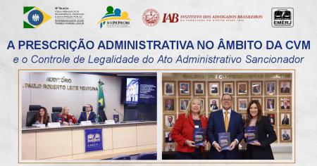 Imagem da notícia - EMERJ realiza o evento “A Prescrição Administrativa no Âmbito da CVM e o Controle de Legalidade do Ato Administrativo Sancionador”