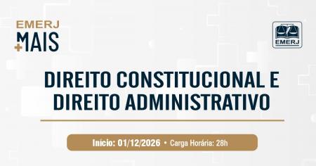 Imagem da notícia - EMERJ abre inscrições para o curso de extensão EMERJ Mais: Direito Constitucional e Direito Administrativo