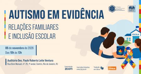 Imagem da notícia - EMERJ realizará o evento “Autismo em Evidência: Relações Familiares e Inclusão Escolar”