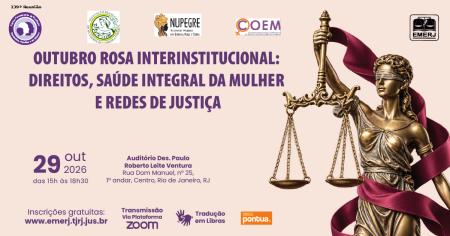 Imagem da notícia - EMERJ realizará o evento “Outubro Rosa Interinstitucional: Direitos, Saúde Integral da Mulher e Redes de Justiça”
