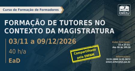 Imagem da notícia - EMERJ abre inscrições para o curso de formação continuada Formação de Tutores no Contexto da Magistratura