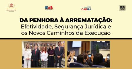 Imagem da notícia - EMERJ realiza o evento “Da Penhora à Arrematação: Efetividade, Segurança Jurídica e os Novos Caminhos da Execução”