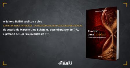 Imagem da notícia - Editora EMERJ publica a obra Evoluir para Involuir: O Passado Incerto da Jurisprudência