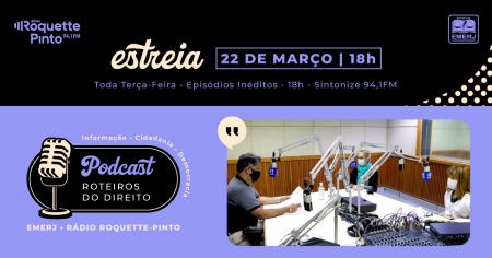 Imagem da notícia - O primeiro podcast da EMERJ, “Roteiros do Direito”, estreia na Rádio Roquette-Pinto este mês