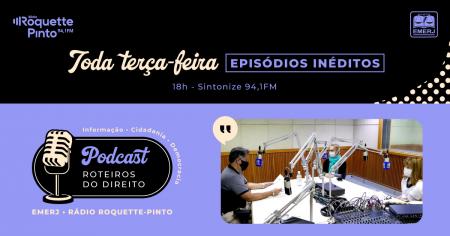 Imagem da notícia - Novo podcast da EMERJ já está no ar na Rádio Roquette-Pinto