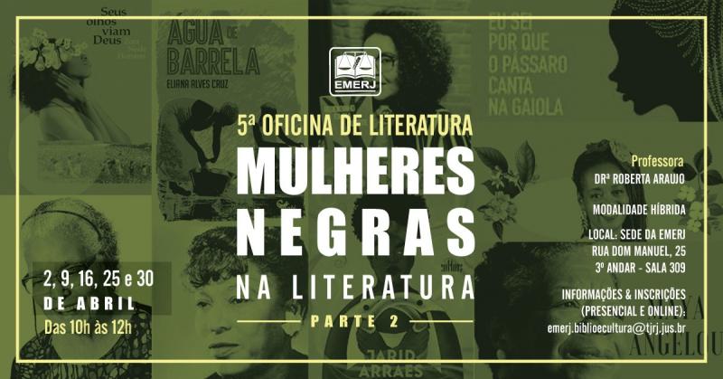 Imagem da notícia - EMERJ promoverá quinta edição da Oficina de Literatura, com segunda parte do tema “Mulheres negras na Literatura”
