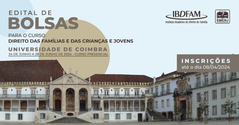 Imagem da notícia - EMERJ publica edital de bolsas para o Curso Direito das Famílias e das Crianças e Jovens, na Universidade de Coimbra, em convênio com o IBDFAM