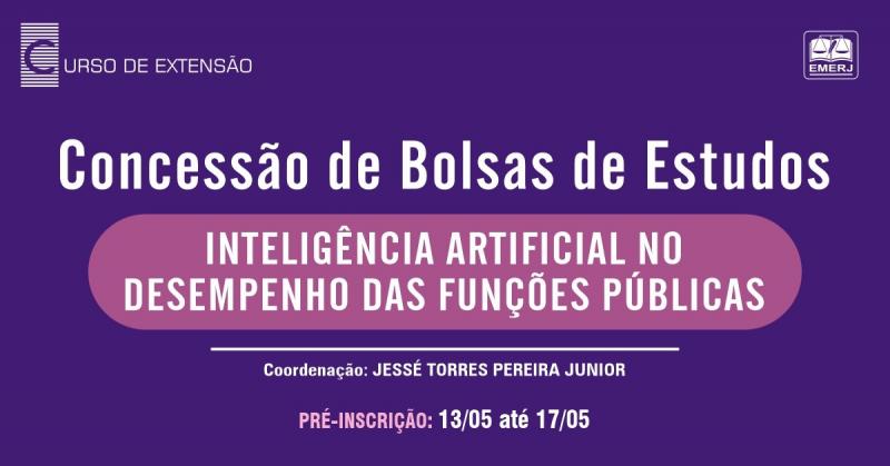 Foto: cartaz com informações sobre concessão de bolsa de estudos para o curso de extensão “Inteligência Artificial no Desempenho das Funções Públicas”.