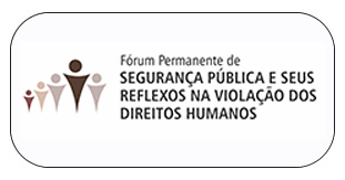Fórum Permanente de Segurança Pública e seus Reflexos na Violação dos Direitos Humanos