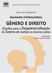 Anais de Seminários da EMERJ - Seminário Internacional Gênero e Direito - Desafios para a Despatriarcalização do Sistema de Justiça na América Latina